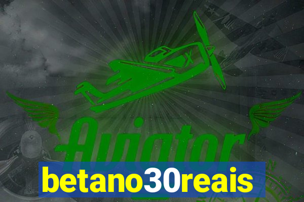 betano30reais