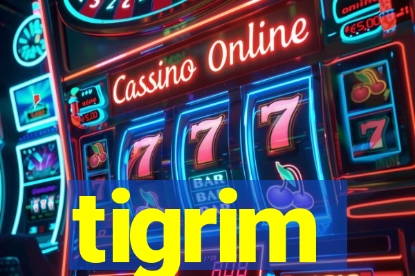 tigrim