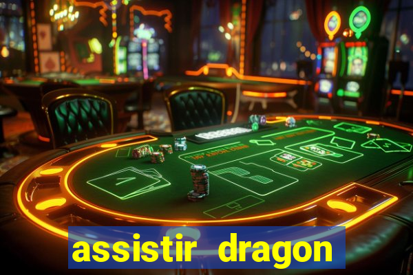 assistir dragon super dublado