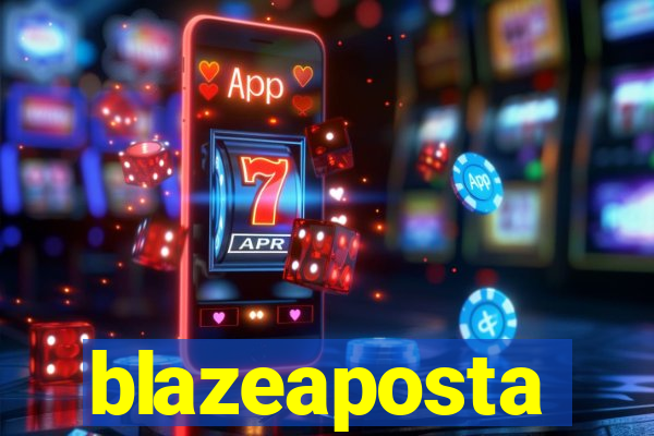 blazeaposta