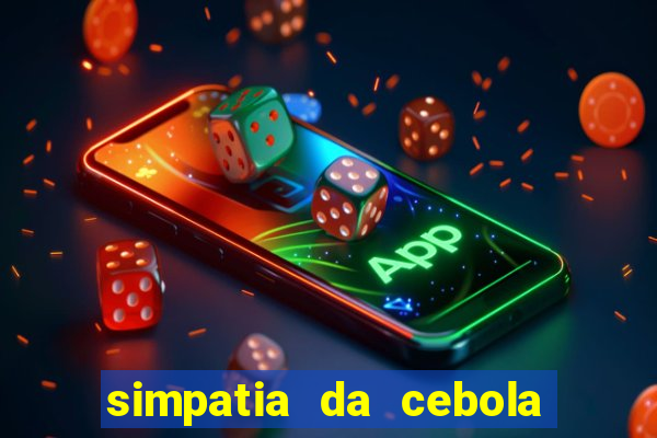 simpatia da cebola roxa para afastar rival