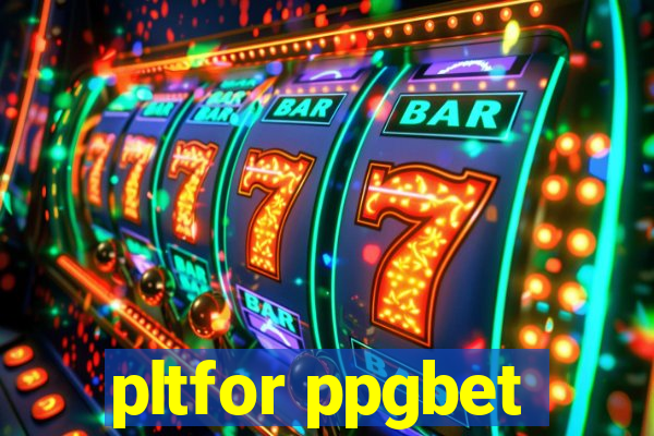 pltfor ppgbet