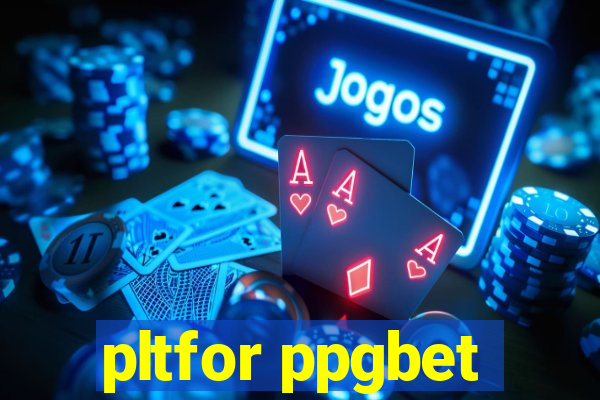 pltfor ppgbet
