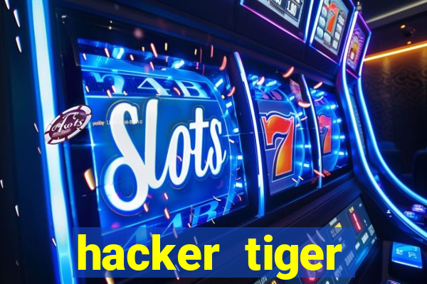 hacker tiger fortune download