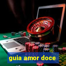 guia amor doce