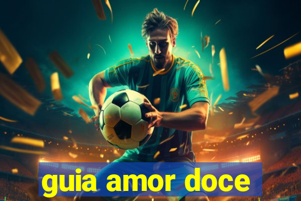 guia amor doce