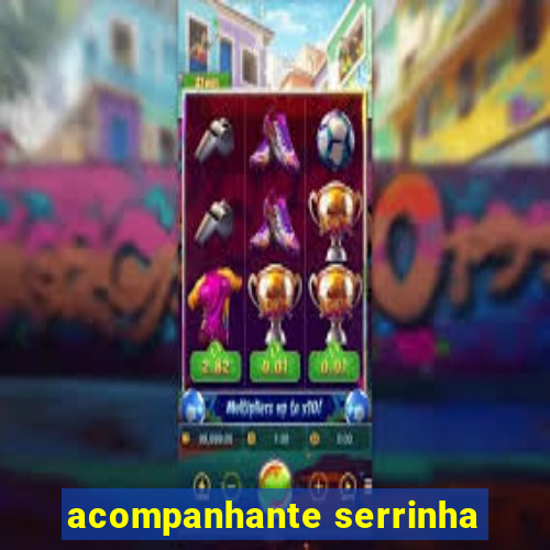 acompanhante serrinha