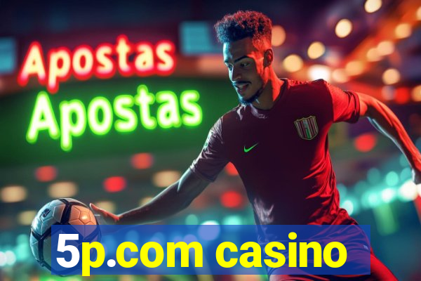 5p.com casino