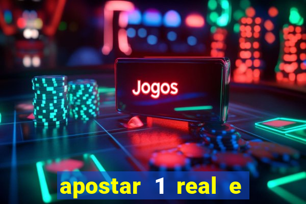 apostar 1 real e ganhar dinheiro