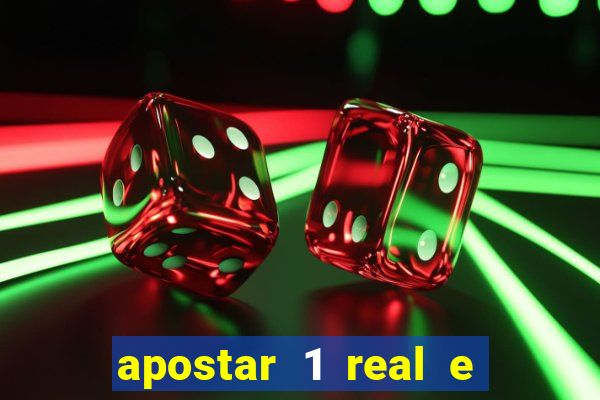 apostar 1 real e ganhar dinheiro