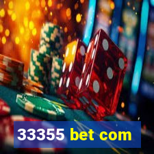 33355 bet com