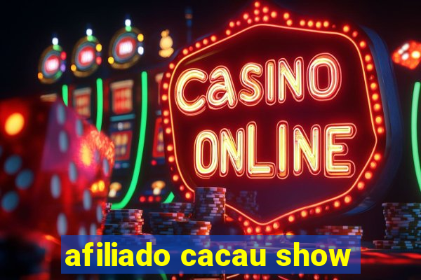 afiliado cacau show