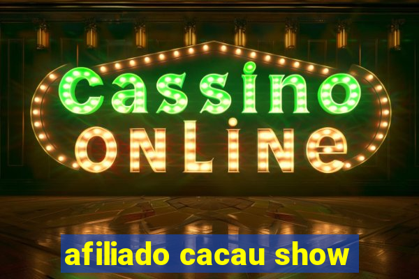 afiliado cacau show