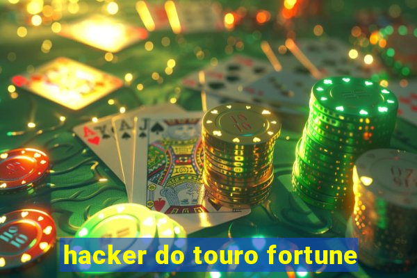 hacker do touro fortune