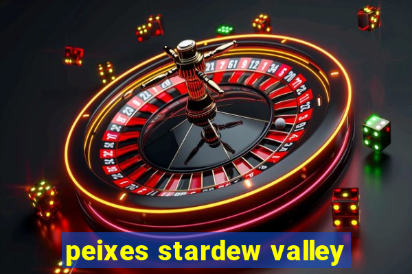 peixes stardew valley
