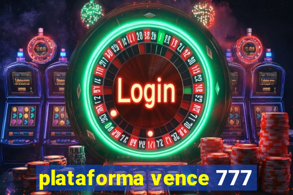 plataforma vence 777