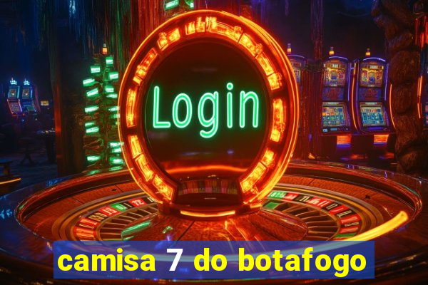 camisa 7 do botafogo