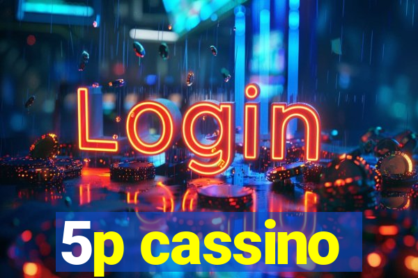 5p cassino