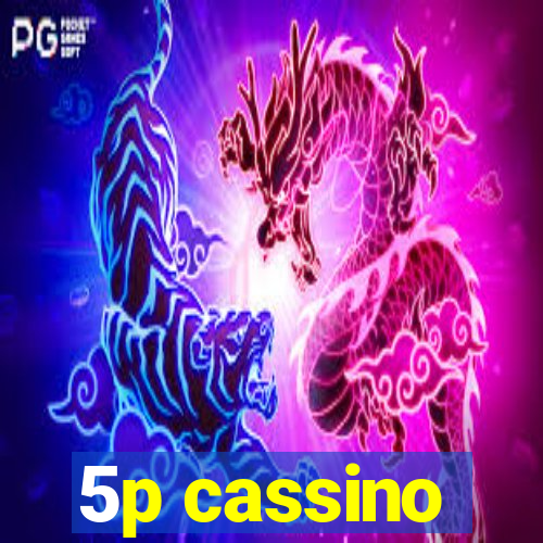 5p cassino