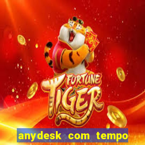 anydesk com tempo de uso