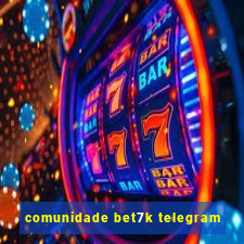 comunidade bet7k telegram