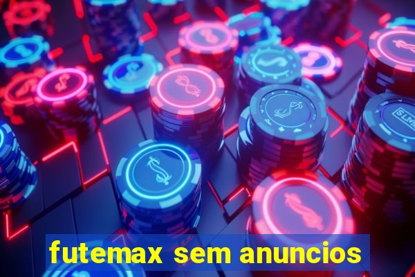 futemax sem anuncios