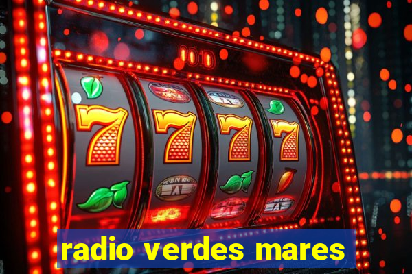 radio verdes mares