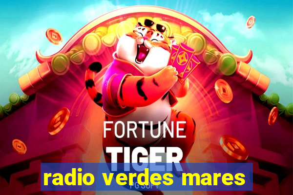 radio verdes mares