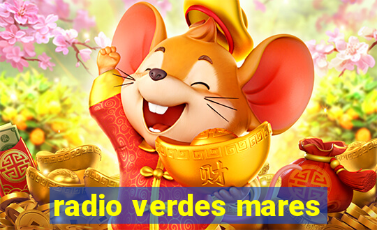 radio verdes mares