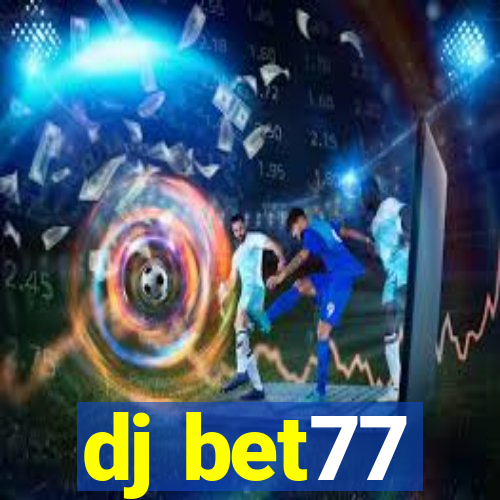 dj bet77