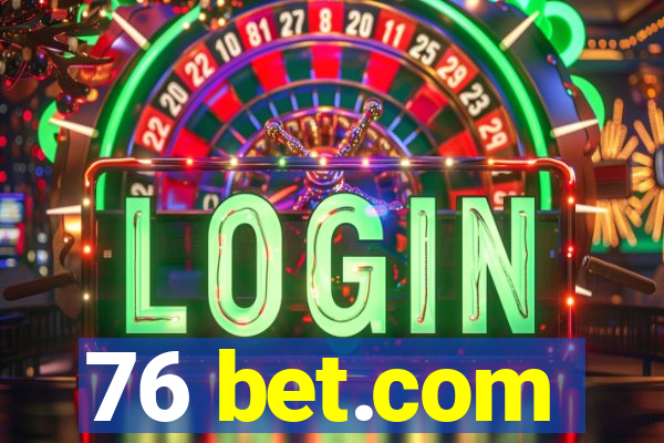 76 bet.com