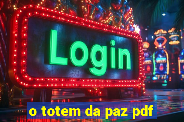 o totem da paz pdf