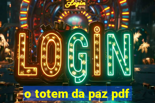 o totem da paz pdf