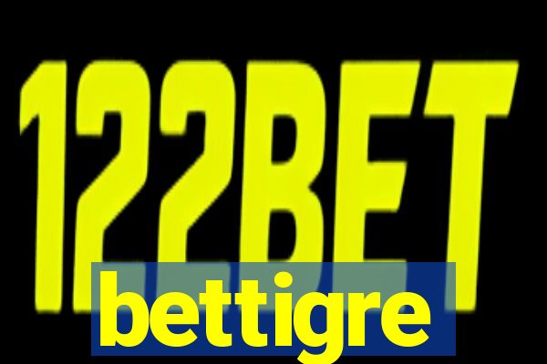 bettigre