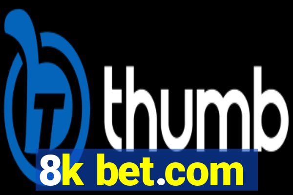 8k bet.com