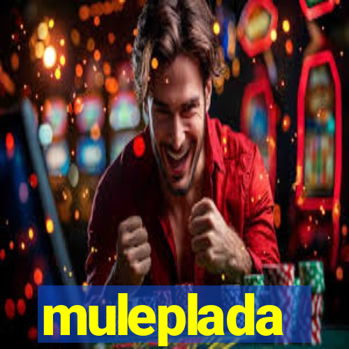 muleplada