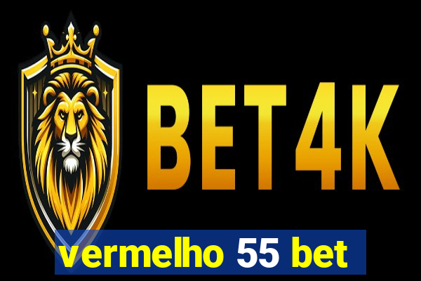 vermelho 55 bet