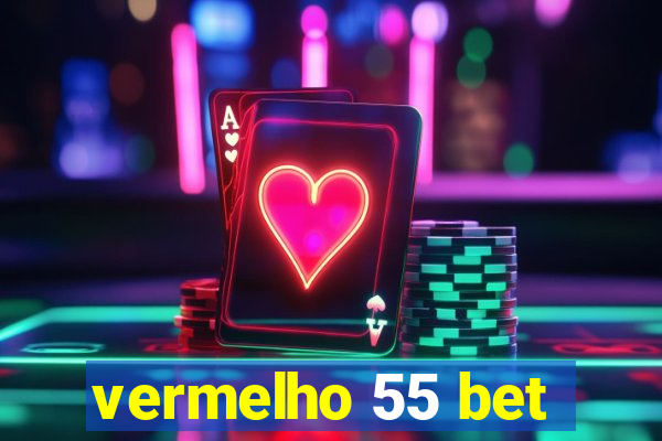 vermelho 55 bet