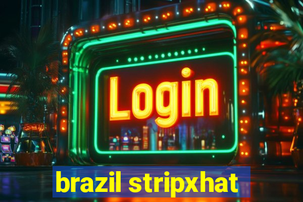 brazil stripxhat