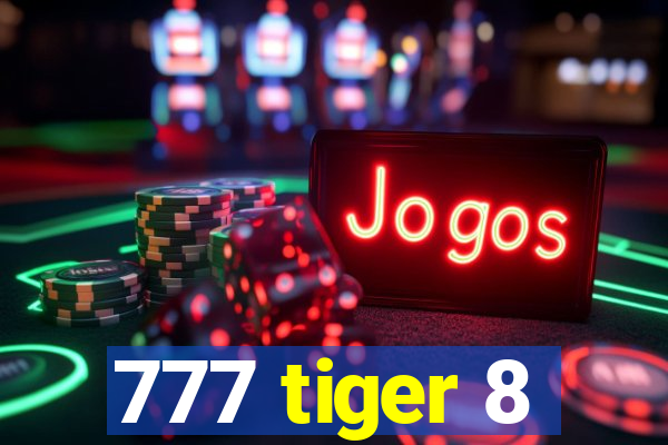 777 tiger 8