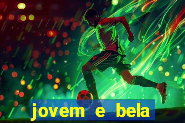 jovem e bela dublado download