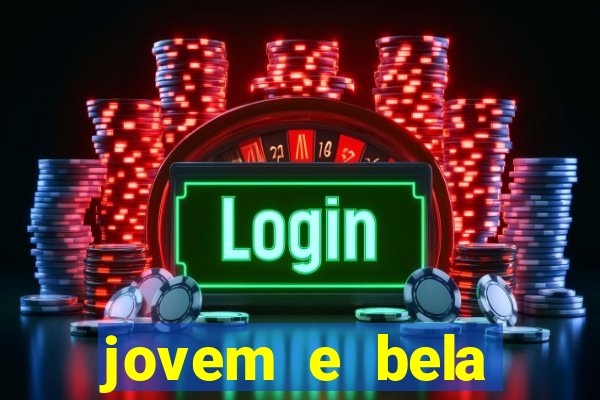 jovem e bela dublado download