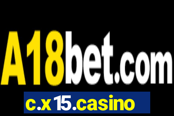 c.x15.casino
