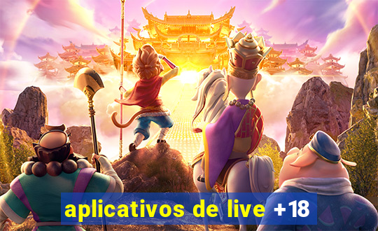 aplicativos de live +18