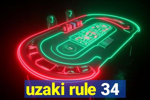 uzaki rule 34