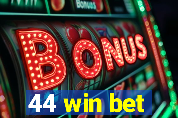 44 win bet