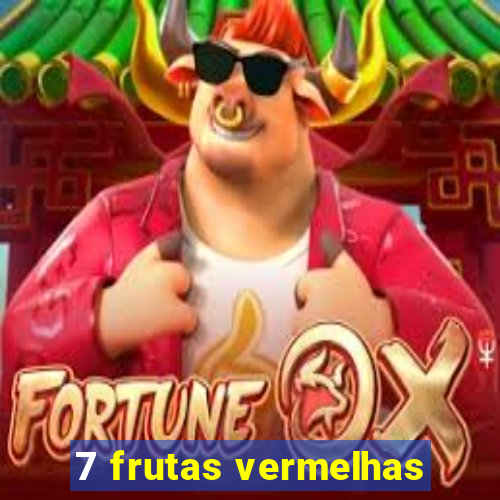 7 frutas vermelhas