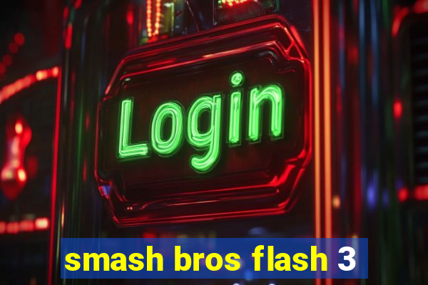smash bros flash 3