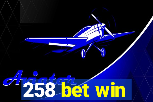 258 bet win