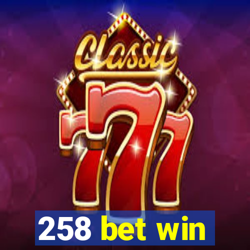 258 bet win